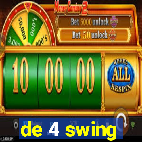 de 4 swing